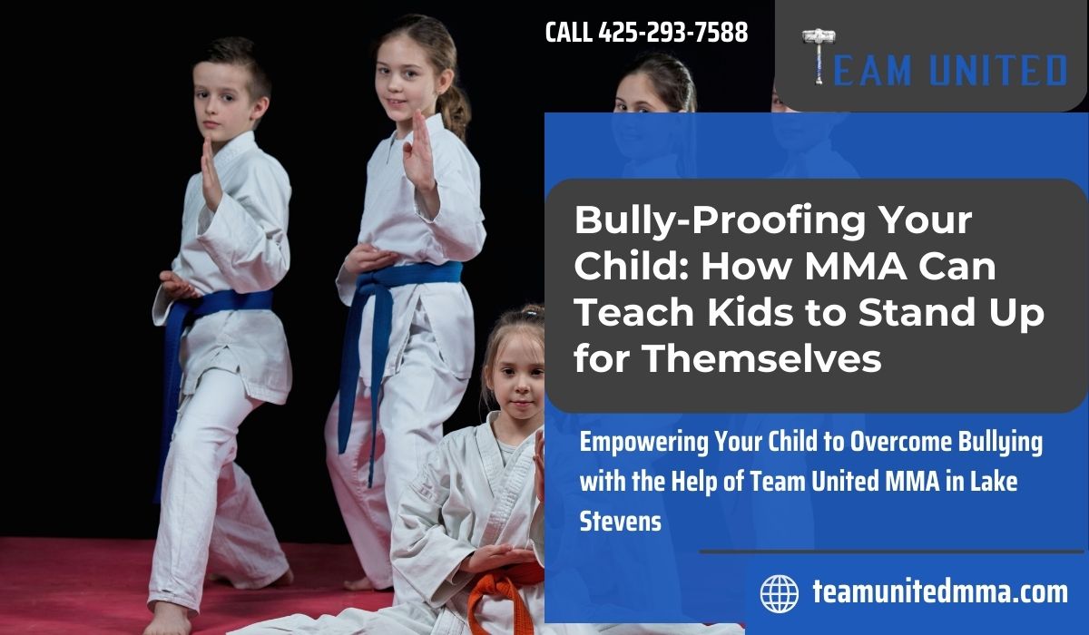 Bully-Proofing Your Child: How MMA Can Teach Kids to Stand Up for Themselves